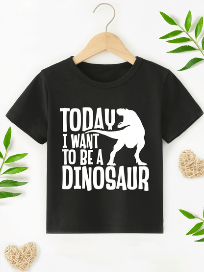 Today I Want to Be a Dinosaur T-Shirt