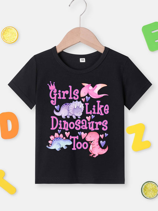 Girls Like Dinosaurs Too T-Shirt