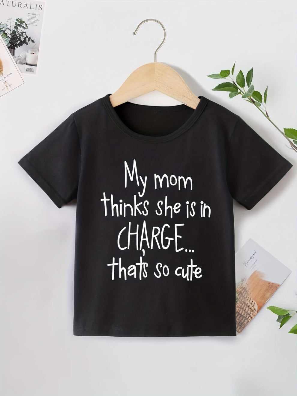 Mom Thinks She's in Charge TShirt KiddlyCuddly