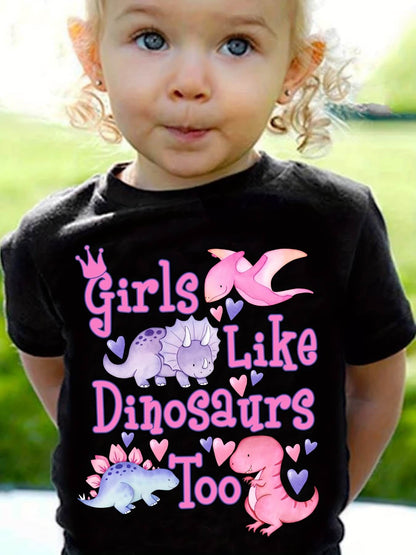 Girls Like Dinosaurs Too T-Shirt