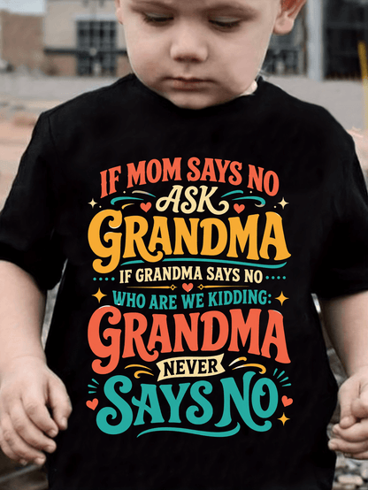 Grandma Never Says No T-Shirt